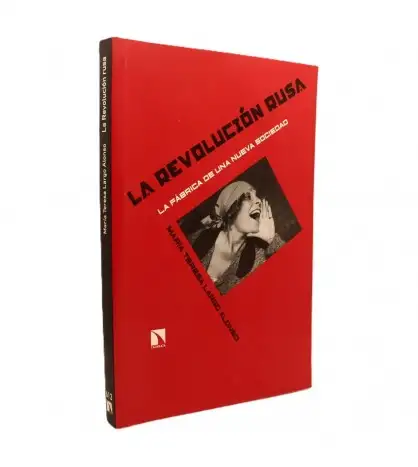 La Revolución Rusa: La fábrica de una nueva sociedad