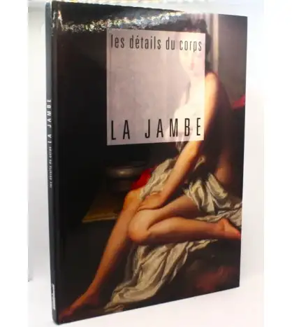 Les détails du corps: La jambe