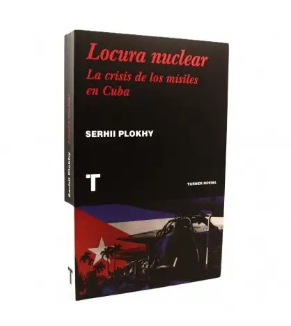 Locura nuclear: Una historia de la crisis de los misiles en Cuba