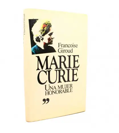 Marie Curie: una mujer honorable (biografía)