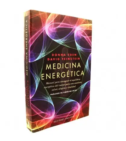 Medicina energética: Manual para conseguir el equilibrio energético para una excelente salud, alegría y vitalidad