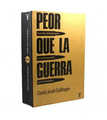 Peor que la guerra. Genocidio, eliminacionismo y la continua agresión contra la humanidad