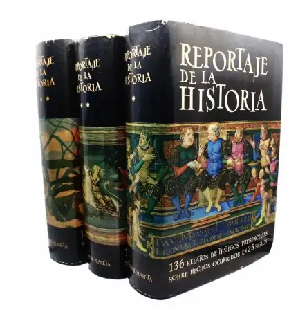 Reportaje de la Historia. 136 relatos de testigos presenciales sobre hechos ocurridos en 25 siglos