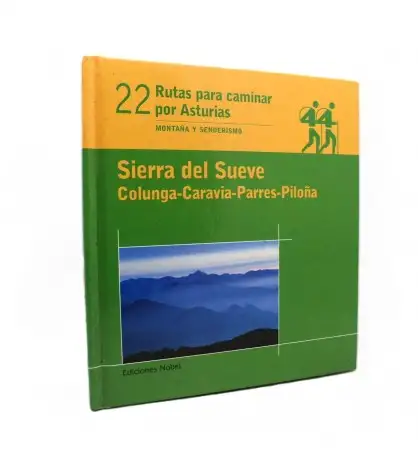 Rutas para caminar por Asturias: Sierra del Sueve: Colunga-Caravia-Parres-Piloña