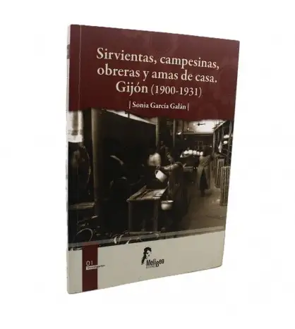 Sirvientas, campesinas, obreras y amas de casa. Gijón (1900-1931)