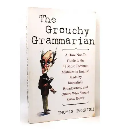 The Grouchy Grammarian