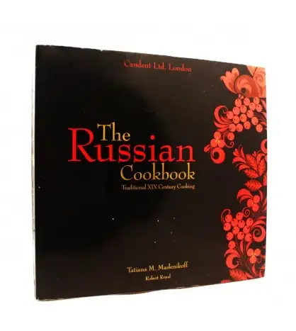 The Russian Cookbook: Traditional Nineteenth Century Cooking