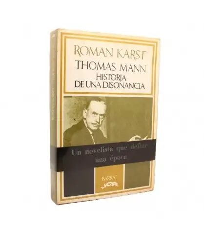 Thomas Mann. Historia de una disonancia