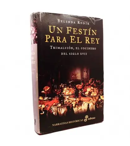 Un festín para el Rey. Trimalción, el cocinero del siglo XVII