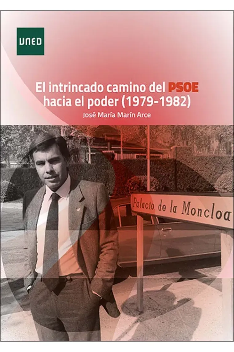 EL INTRINCADO CAMINO DEL PSOE HACIA EL PODER (1979-1982)