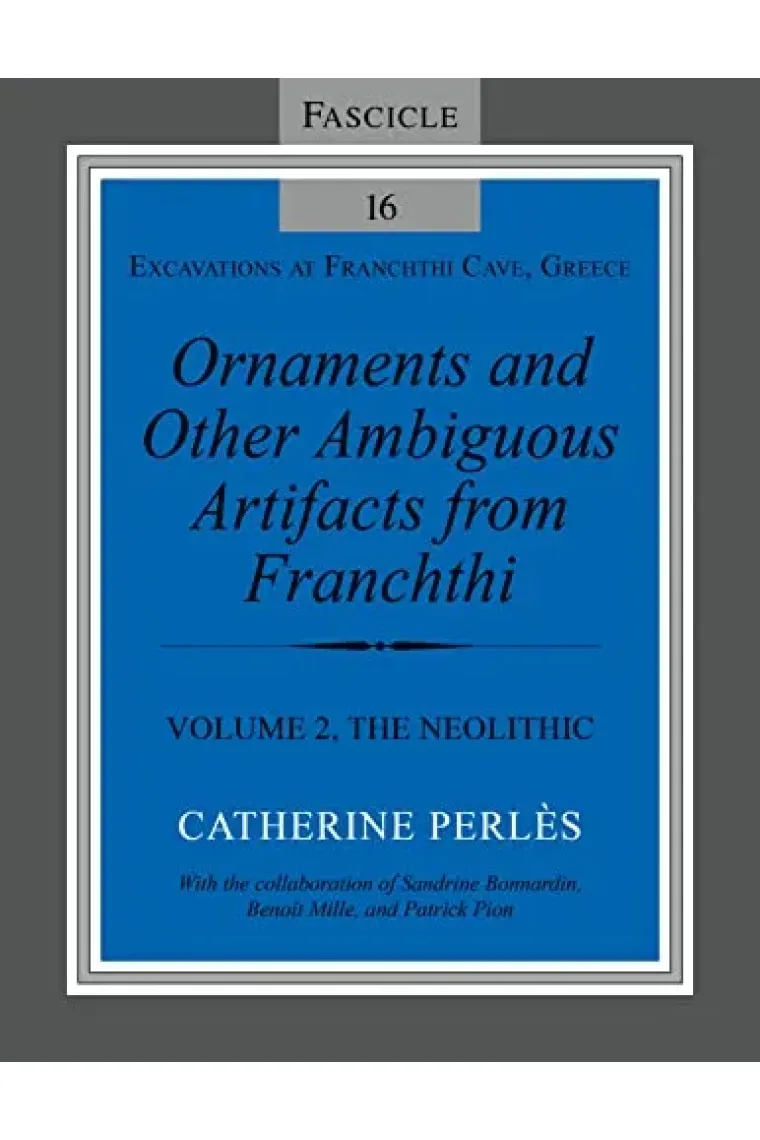 Ornaments and Other Ambiguous Artifacts from Franchthi: Volume 2, The Neolithic (Excavations at Franchthi Cave, Greece) (Inglés)