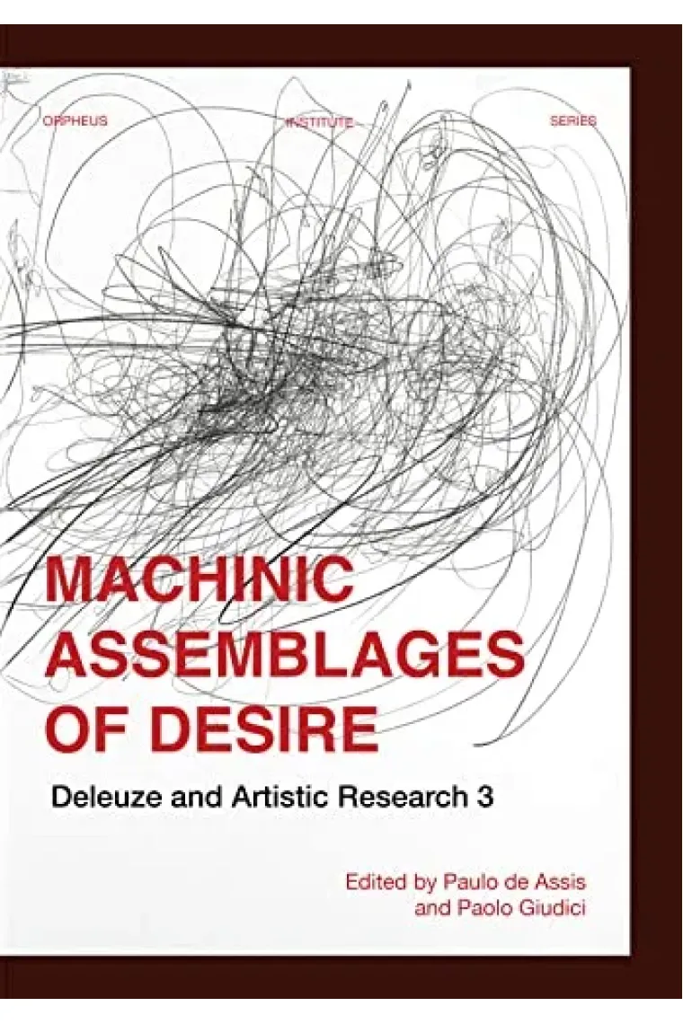 Machinic Assemblages of Desire: Deleuze and Artistic Research (Orpheus Institute Series) (Inglés)