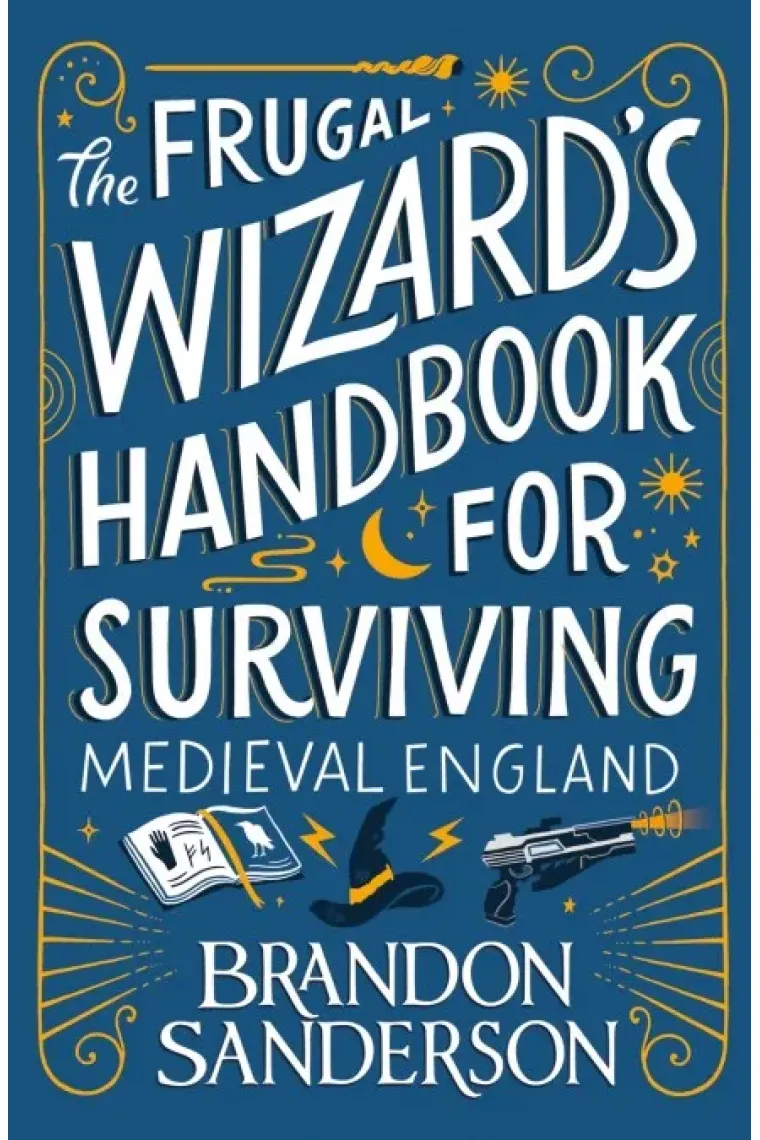 The Frugal Wizard’s Handbook for Surviving Medieval England (Inglés)