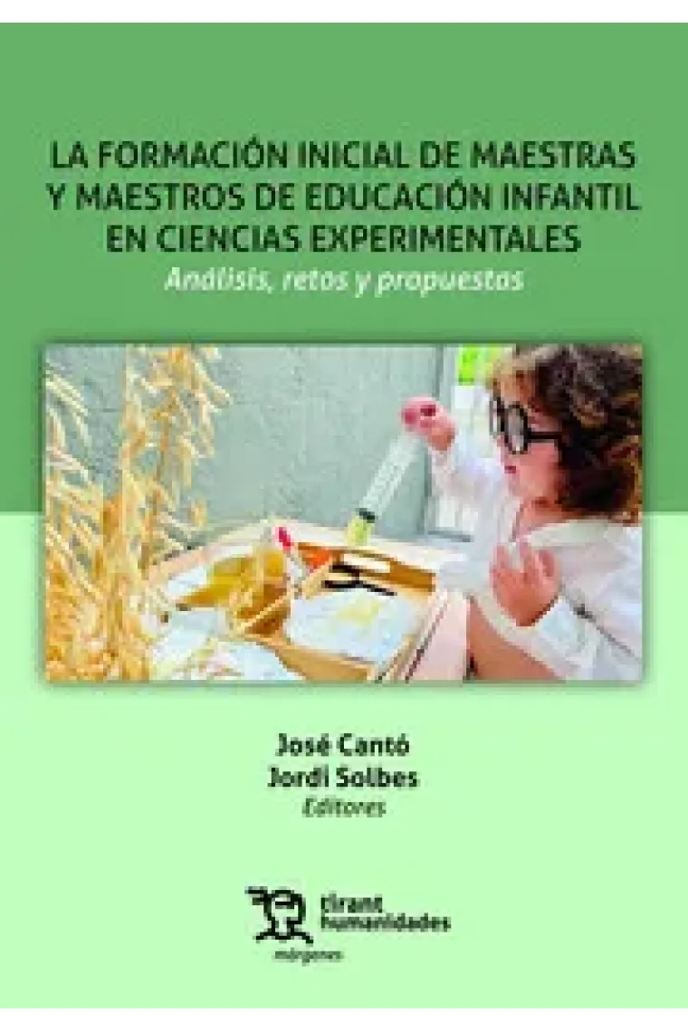 La formación inicial de maestras y maestros de educación infantil en ciencias experimentales. Análisis, retos y propuestas