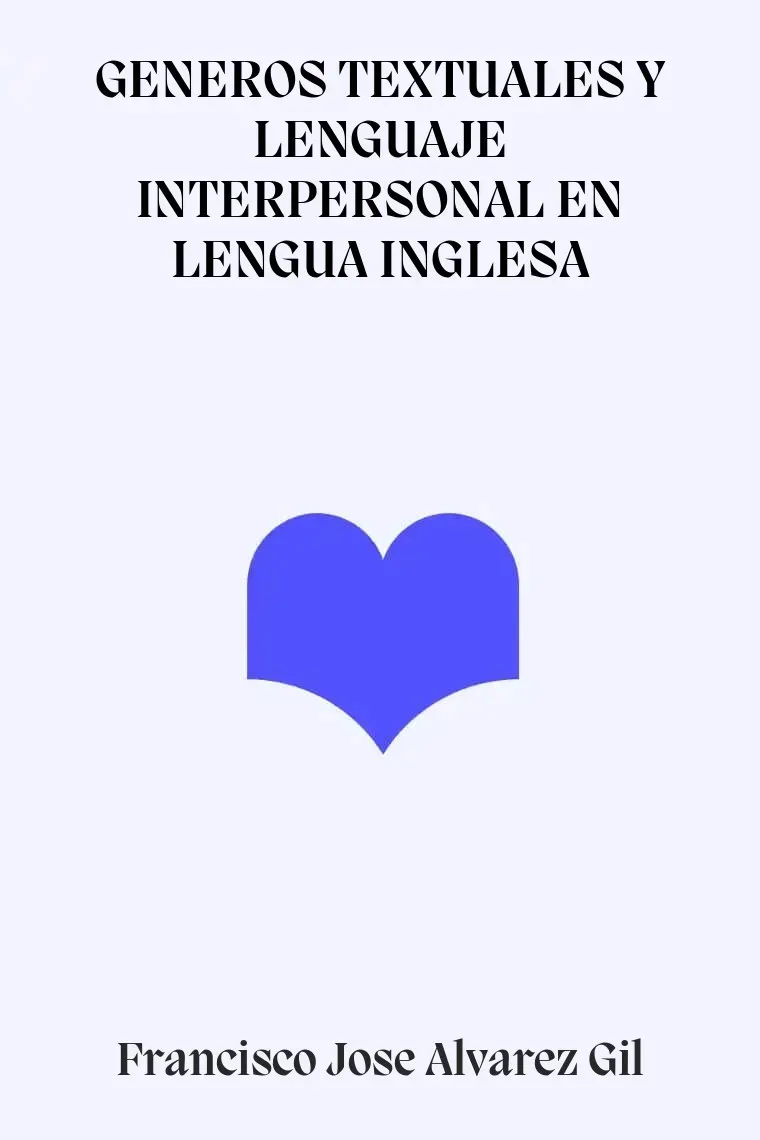 GENEROS TEXTUALES Y LENGUAJE INTERPERSONAL EN LENGUA INGLESA