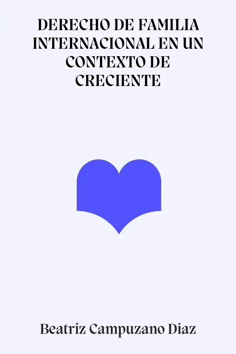 DERECHO DE FAMILIA INTERNACIONAL EN UN CONTEXTO DE CRECIENTE