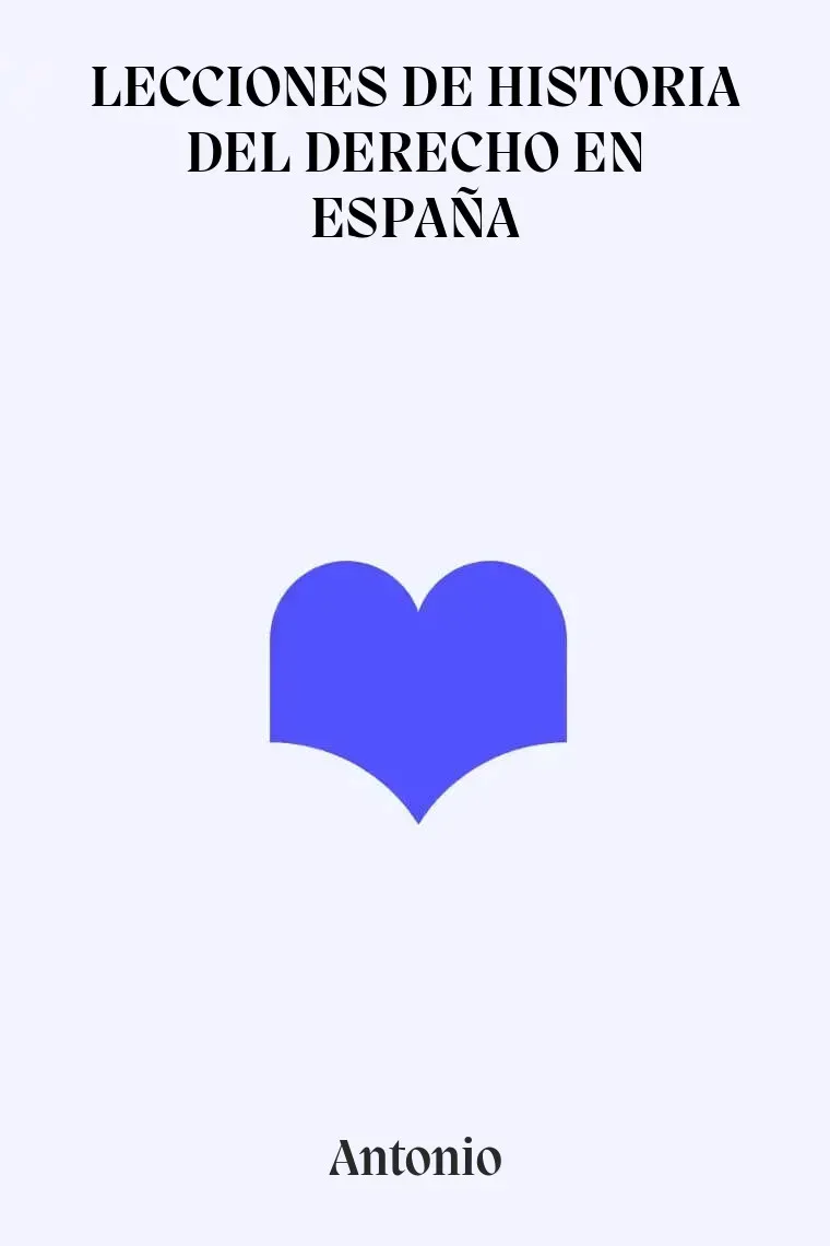 LECCIONES DE HISTORIA DEL DERECHO EN ESPAÑA