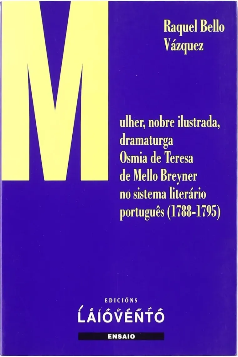 MULLER, NOBRE ILUSTRADA OSMIA DE TERESA DE MELLO BREYNER NO SISTEMA LITERÁRIO PORTUGUÊS (1788-1795) (Gallego)