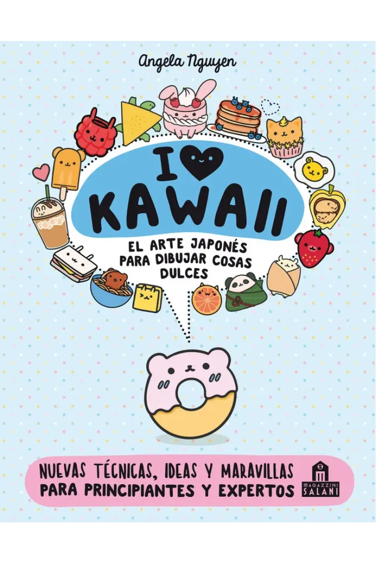 I love Kawaii. El arte japonés de para dibujar cosas dulces