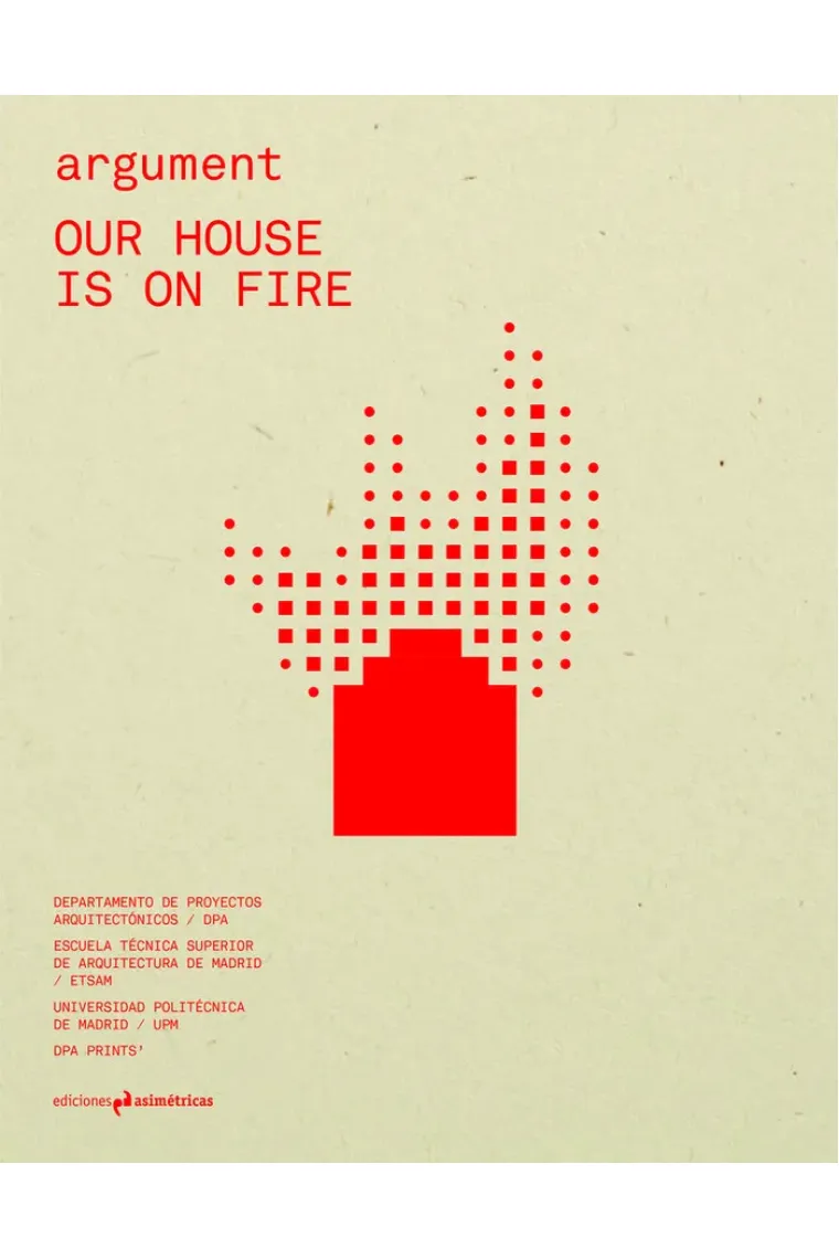 ARGUMENT  4: OUR HOUSE IS ON FIRE