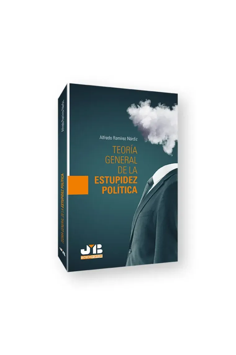 TEORIA GENERAL DE LA ESTUPIDEZ POLITICA