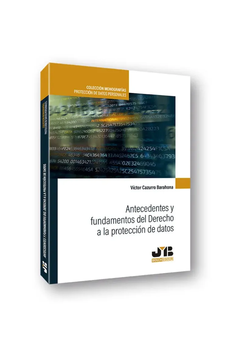 Antecedentes y fundamentos del derecho a la protección de datos
