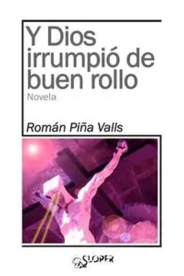 Y Dios irrumpió de buen rollo
