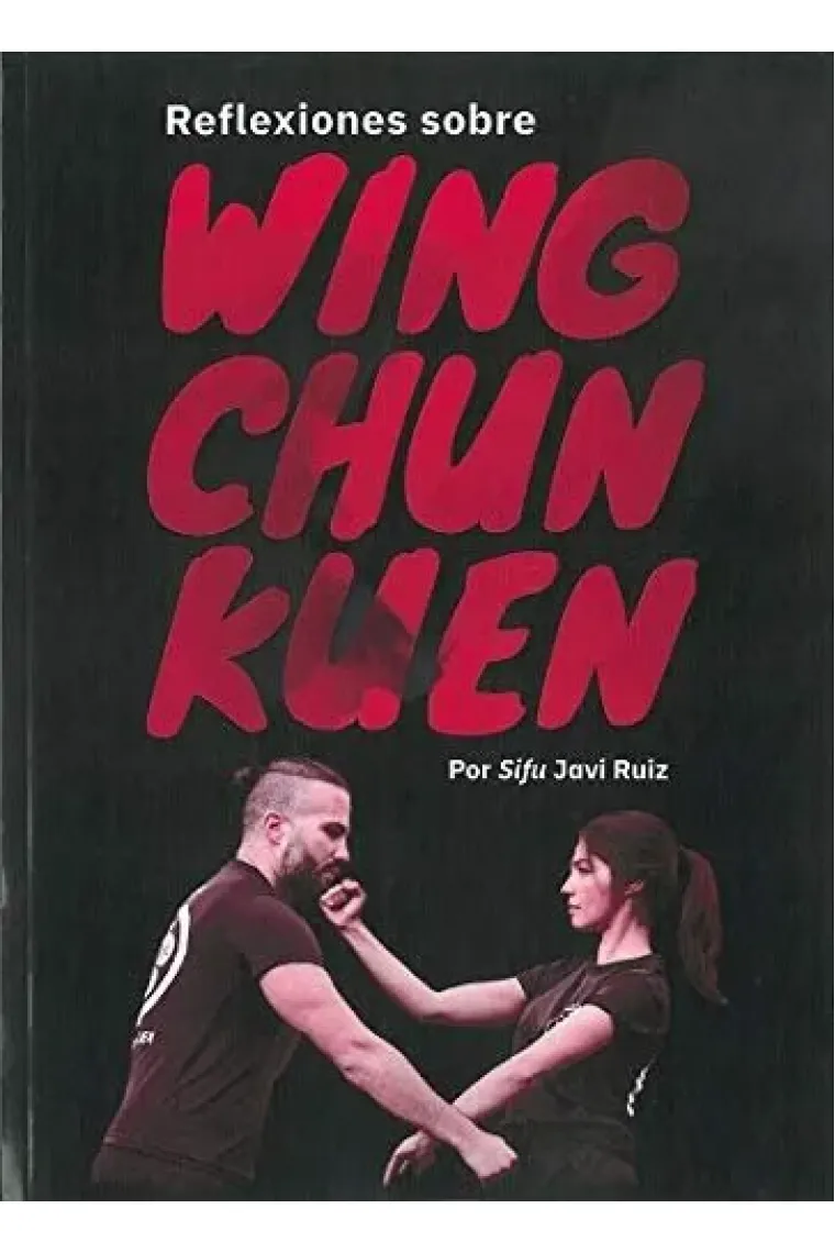 REFLEXIONES SOBRE WING CHUN KUEN