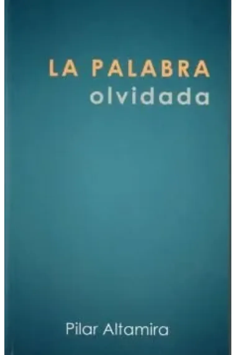 LA PALABRA OLVIDADA