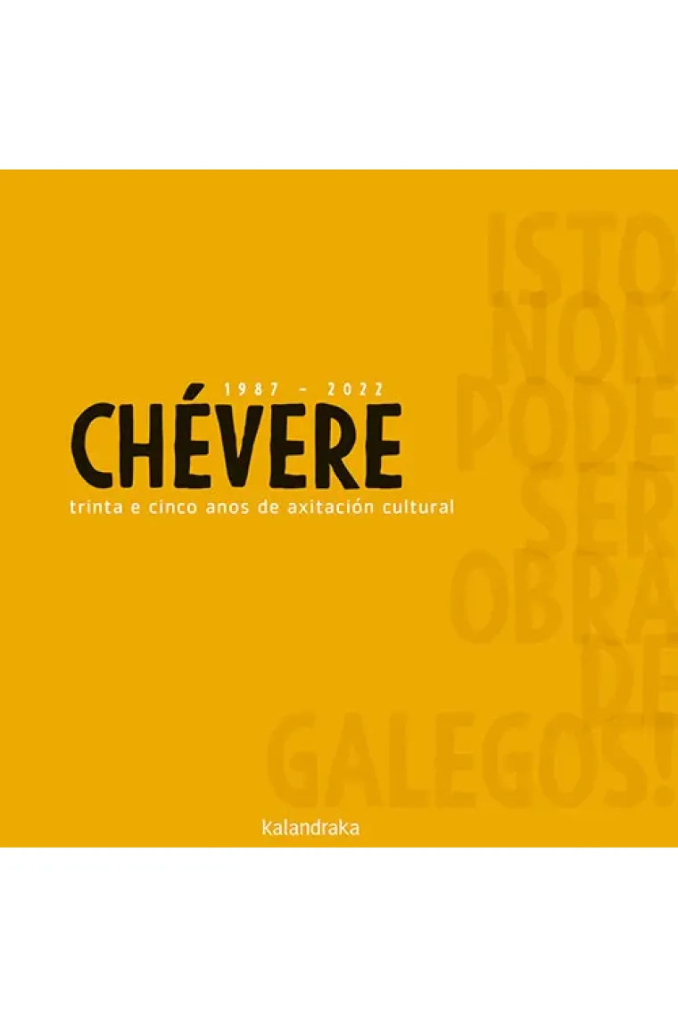 CHEVERE 1987 2022 TRINTA E CINCO ANOS DE AXITACION CULTURAL. (Gallego)