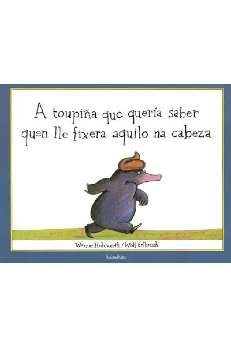 A toupiña que quería saber quen lle fixera aquilo na cabeza (Gallego)
