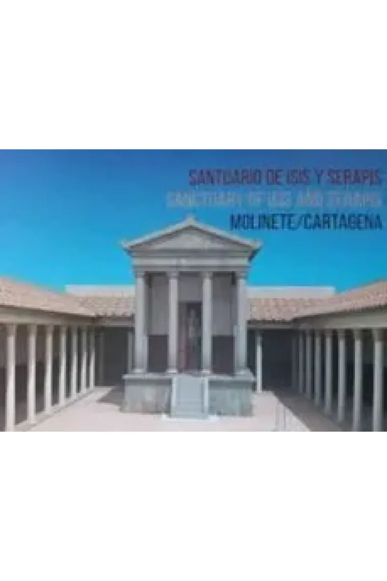Santuario de Isis y Serapis . Sanctuary of Isis and Serapis . Molinete Cartagena (Inglés)
