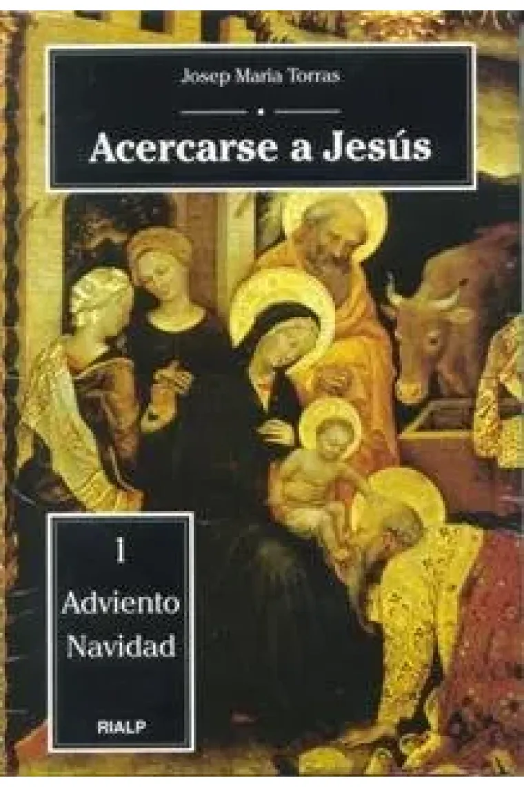 Acercarse a Jesús. 1. Adviento - Navidad