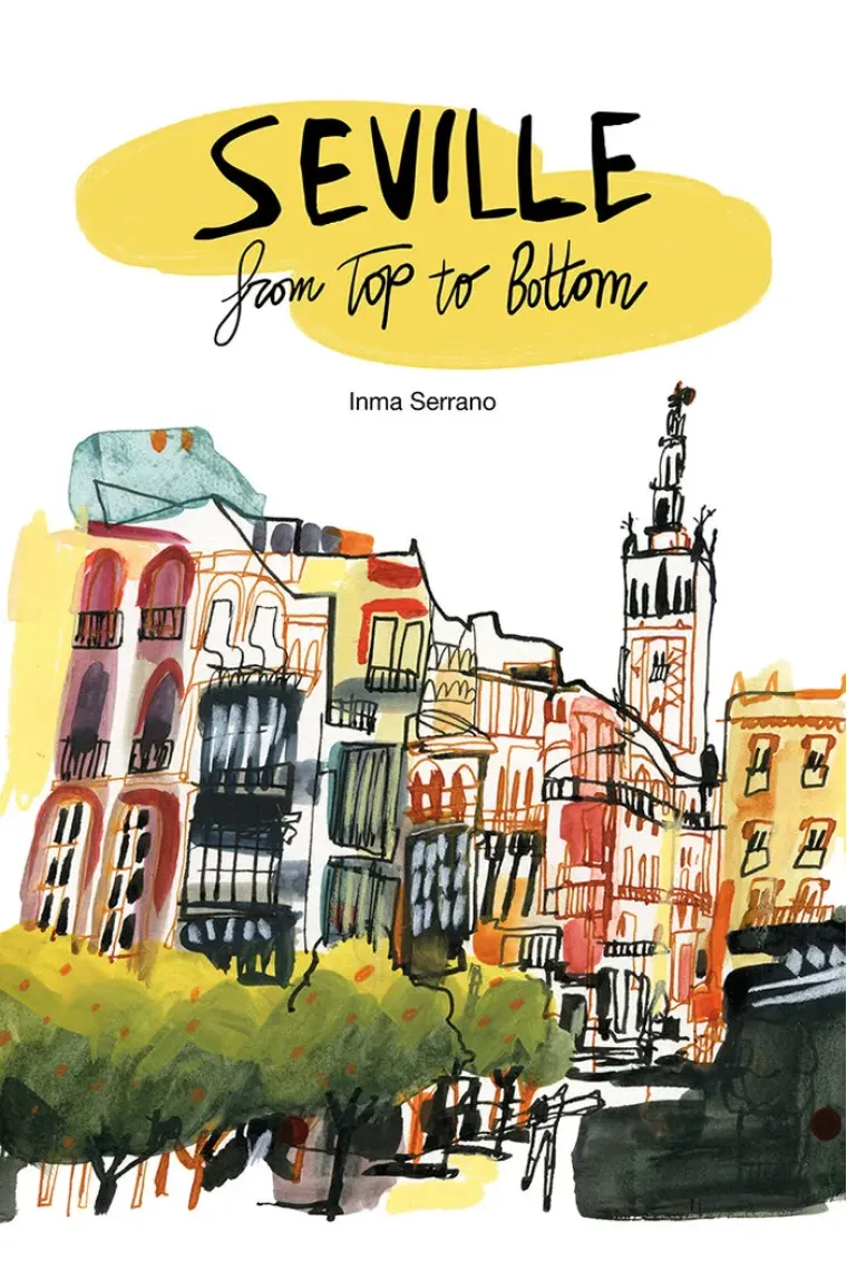 Seville from Top to Bottom (Inglés)