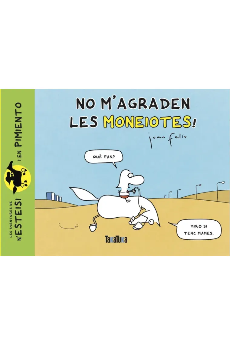 No m'agraden les moneiotes! (Catalán)
