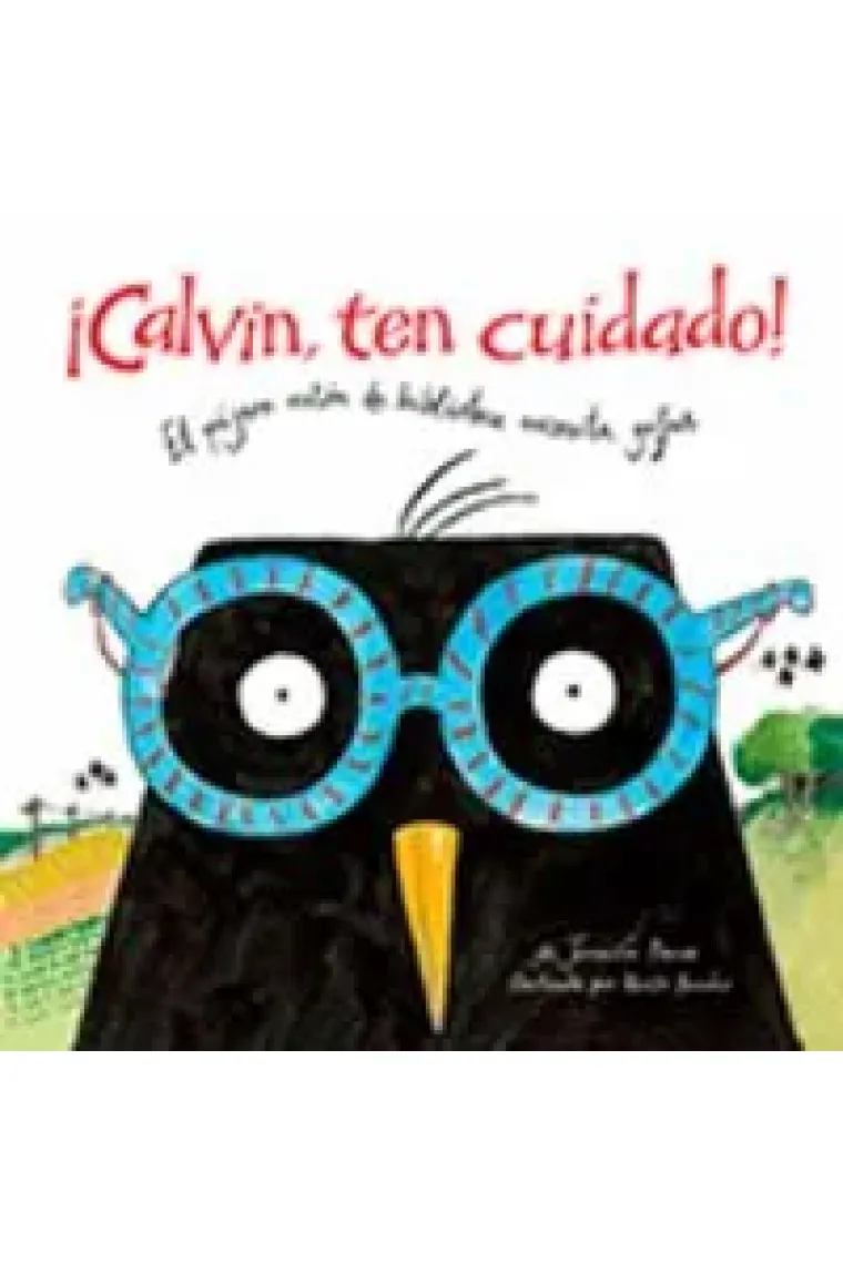 ¡Calvin, ten cuidado!