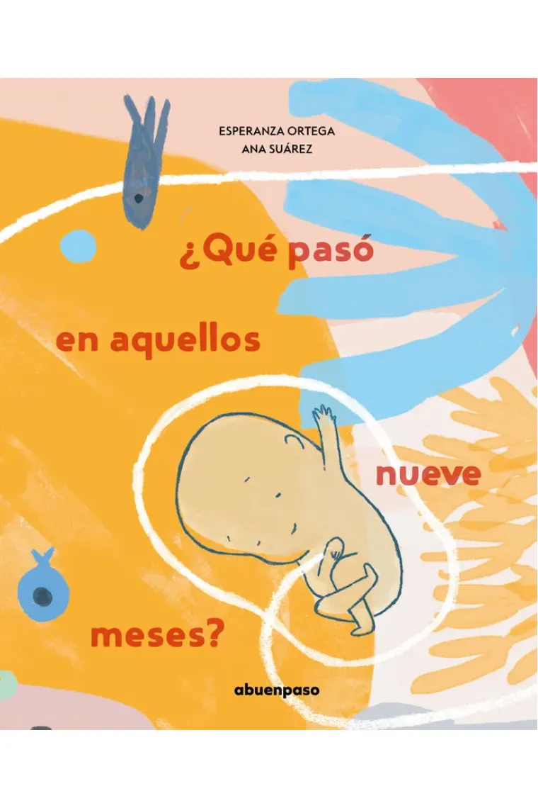 ¿Qué pasó en aquellos nueve meses?