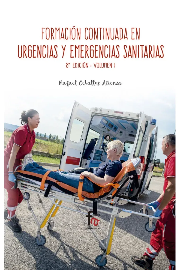 FORMACION CONTINUA ENURGENCIAS Y EMERGENCIAS SANITARIAS-8 EDICION, VOLUMEN 1
