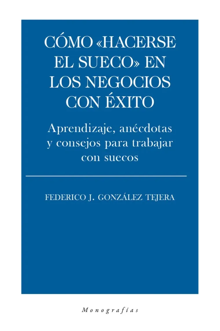 Cómo "hacerse el sueco" en los negocios con éxito