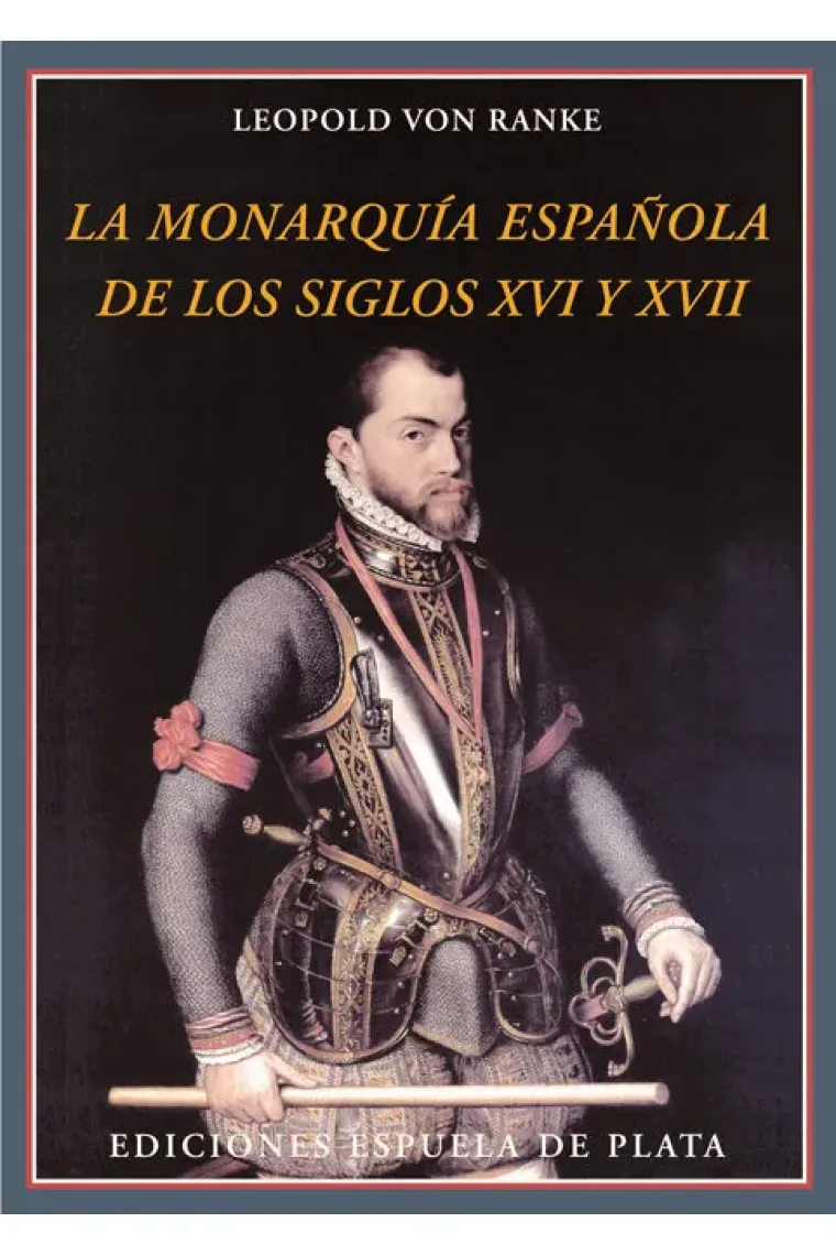 La monarquía española de los siglos XVI y XVII