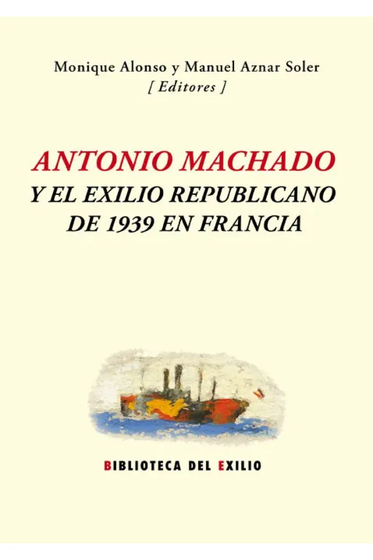 Antonio Machado y el exilio republicano de 1939 en Francia