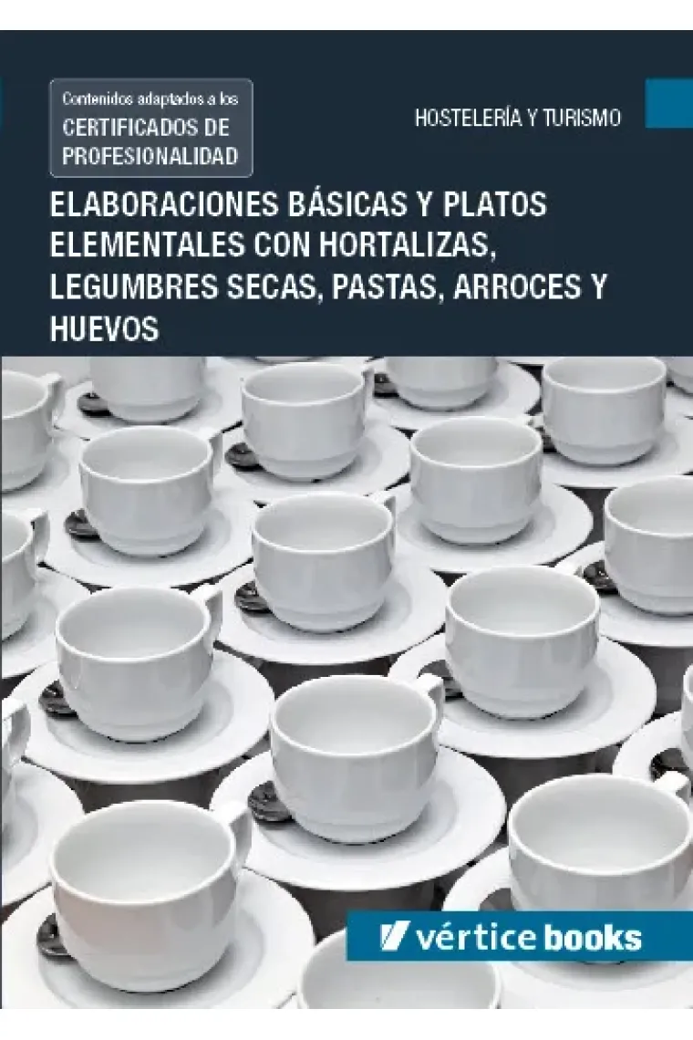UF0066: Elaboraciones básicas y platos elementales con hortalizas, legumbres secas, pastas, arroces y huevos