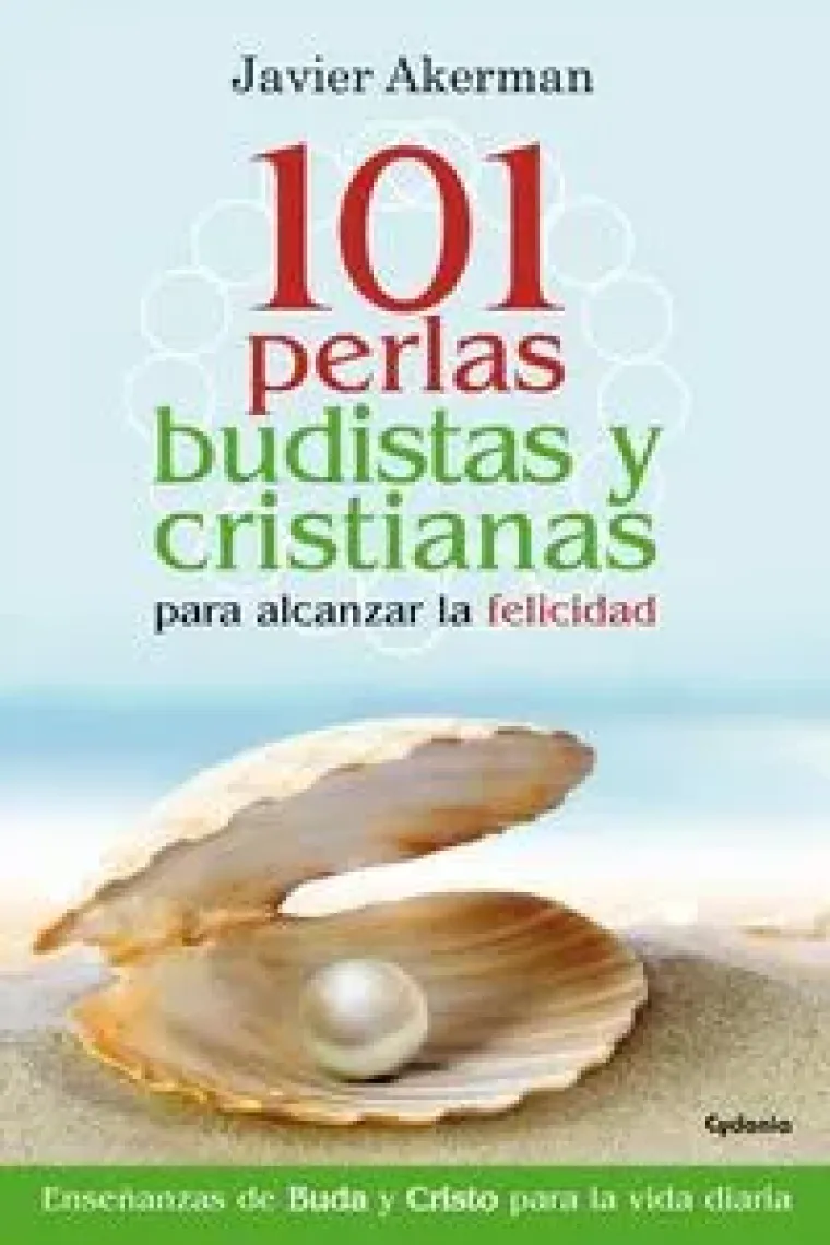 101 perlas budistas y cristianas para alcanzar la felicidad