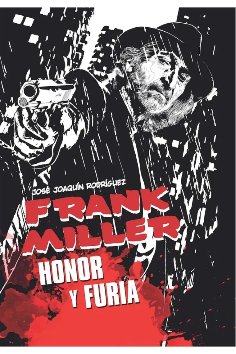 Frank Miller. Honor y Furia