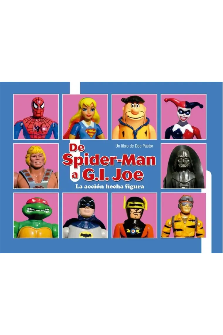 De Spiderman a G.I. JOE