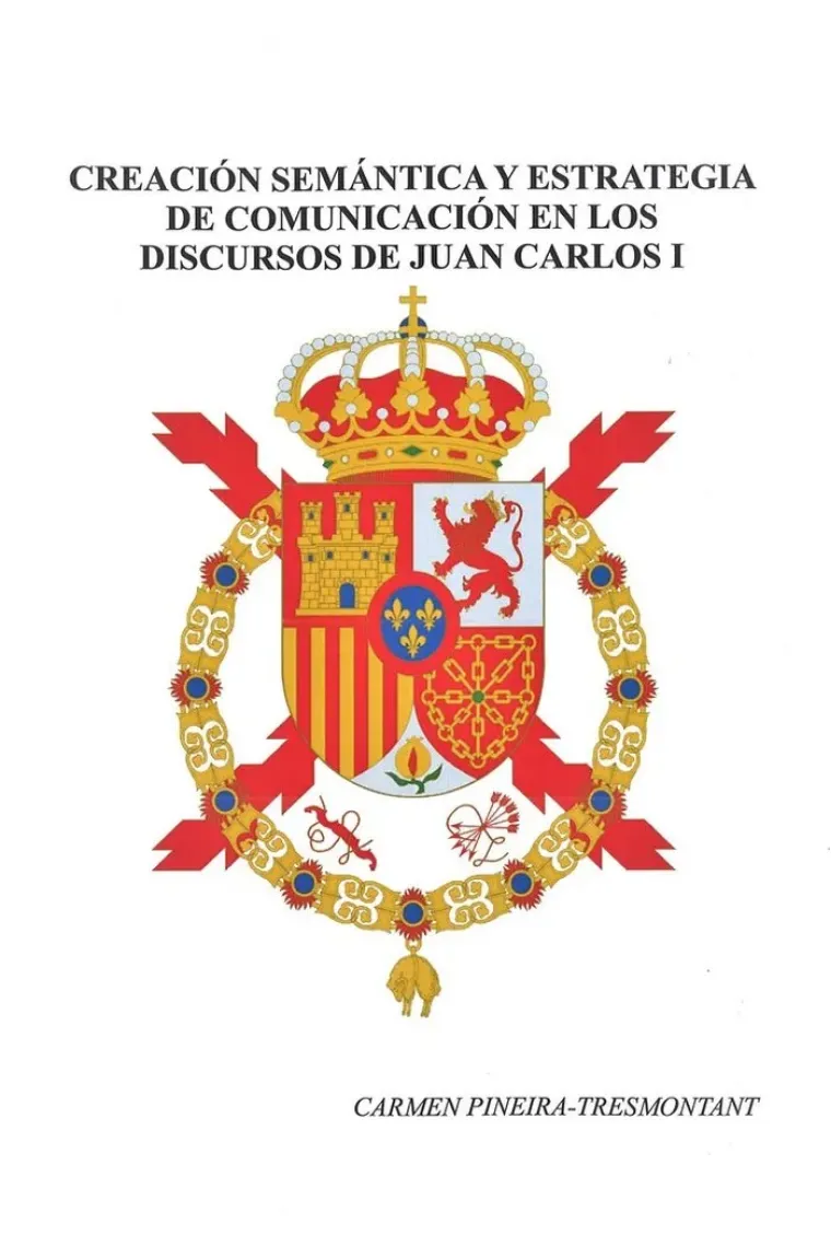 Creación semántica y estrategia de comunicación en los discursos de Juan Carlos I (1975-2000)