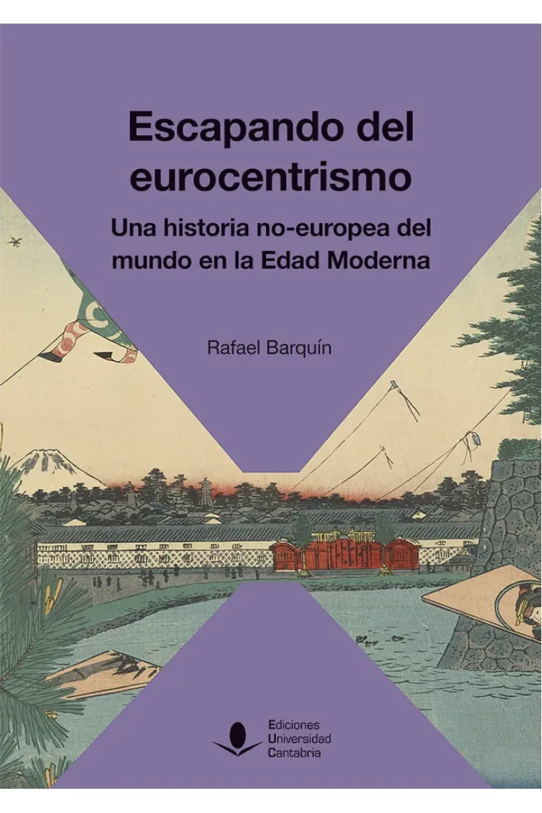 Escapando del Eurocentrismo. Una historia no-europea del mundo en la Edad Moderna