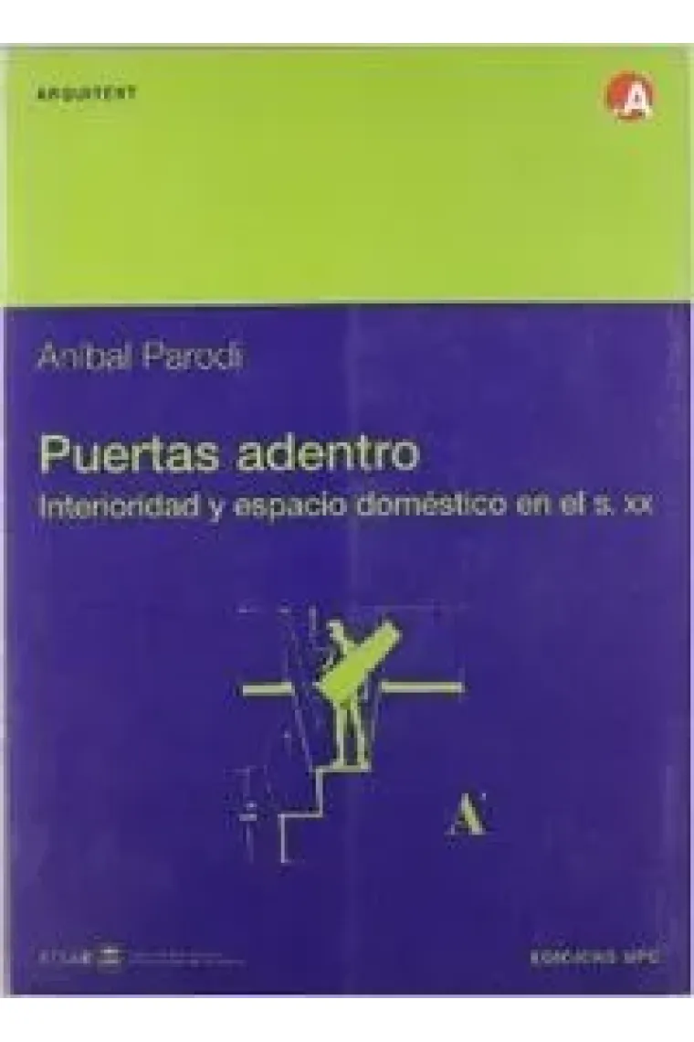 Puertas adentro, interioridad y espacio doméstico en el siglo XX
