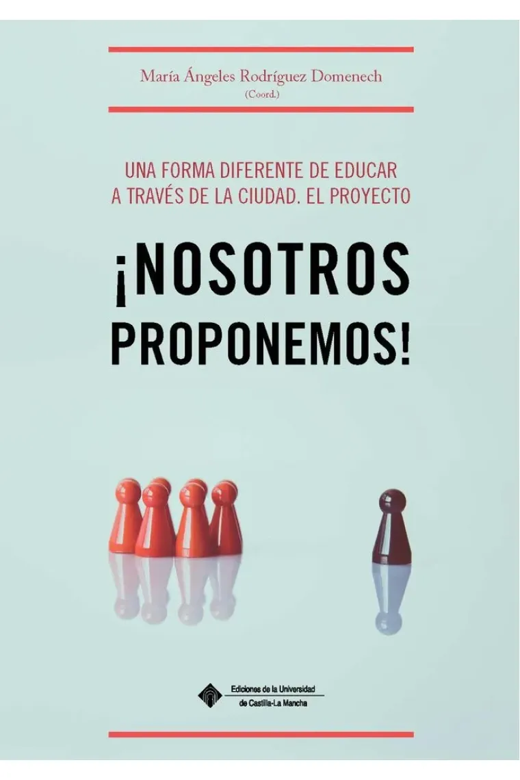 UNA FORMA DIFERENTE DE EDUCAR A TRAVES DE LA CIUDAD. EL PROYECTO ¡NOSOTROS PROPO