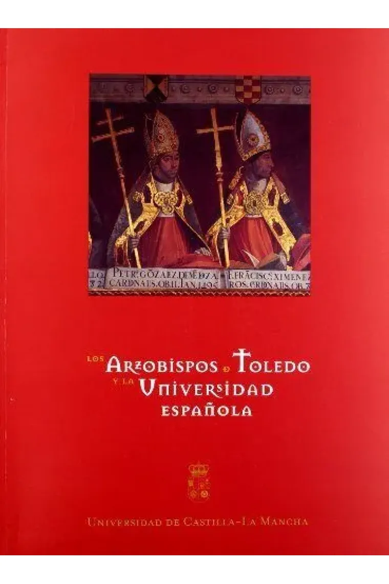 ARZOBISPOS DE TOLEDO Y LA UNIVERSIDAD ESPAÑOLA, LOS